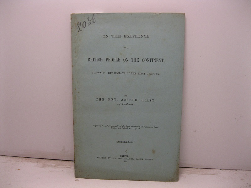 On the existence of a British people on the continent known to the Romans in the first century. Reprinted from the 'Journal' of the Royal Institute of Great Britain and Ireland